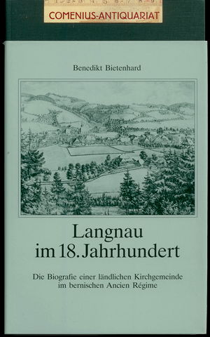  Bietenhard .:. Langnau im 18. Jahrhundert 